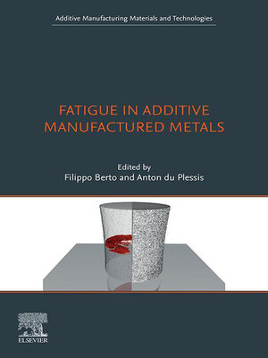 cover image of Fatigue in Additive Manufactured Metals